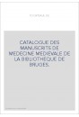 CATALOGUE DES MANUSCRITS DE MEDECINE MEDIEVALE DE LA BIBLIOTHEQUE DE BRUGES.