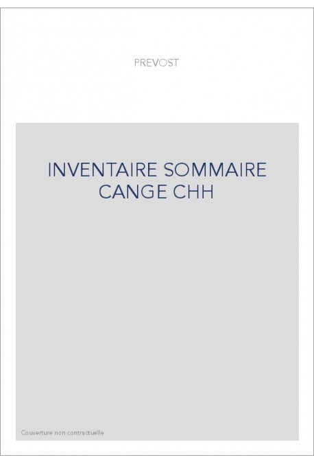 INVENTAIRE SOMMAIRE DES DOCUMENTS MANUSCRITS CONTENUS DANS LA COLLECTION CHATRE DU CANGE AU DEPARTEMENT DES