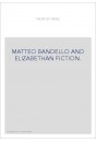 MATTEO BANDELLO AND ELIZABETHAN FICTION.