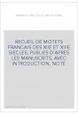 RECUEIL DE MOTETS FRANCAIS DES XIIE ET XIIIE SIECLES, PUBLIES D'APRES LES MANUSCRITS, AVEC INTRODUCTION, NOTE