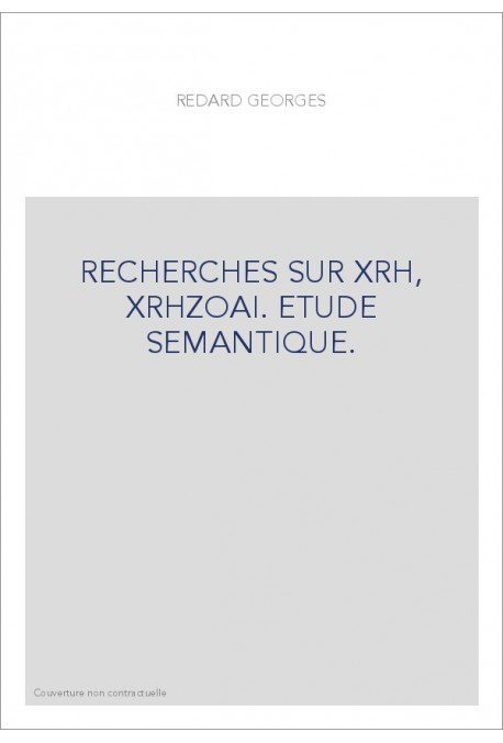 RECHERCHES SUR XRH, XRHZOAI. ETUDE SEMANTIQUE.