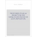 REGLES GENERALES PROPOSEES POUR LA REDACTION DES CATALOGUES EN VUE DE LEUR UNIFICATION.