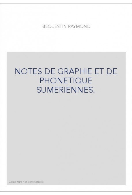 NOTES DE GRAPHIE ET DE PHONETIQUE SUMERIENNES.