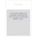 L'EPITHETE DANS LES OEUVRES LYRIQUES DE VICTOR HUGO PUBLIEES AVANT L'EXIL.