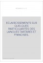 ECLAIRCISSEMENTS SUR QUELQUES PARTICULARITES DES LANGUES TARTARES ET FINNOISES.