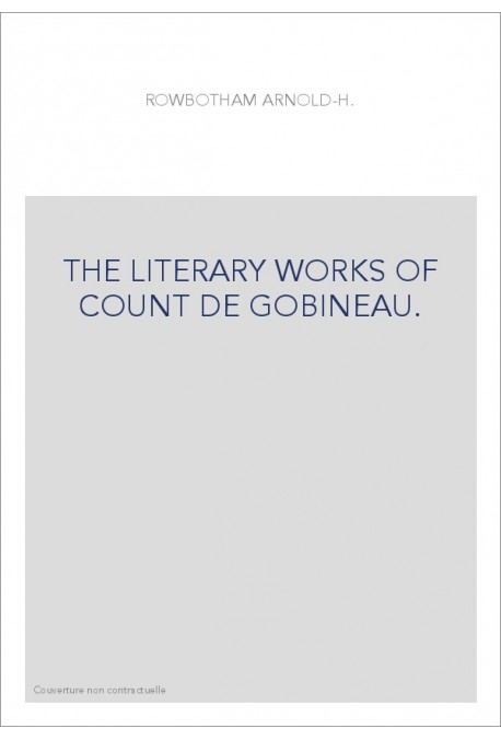 THE LITERARY WORKS OF COUNT DE GOBINEAU.