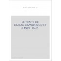 LE TRAITE DE CATEAU-CAMBRESIS (2 ET 3 AVRIL 1559).
