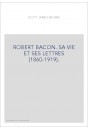 ROBERT BACON. SA VIE ET SES LETTRES (1860-1919).