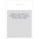 DANS LE SILLAGE DU ROMANTISME : CHARLES DIDIER (1805-1864).