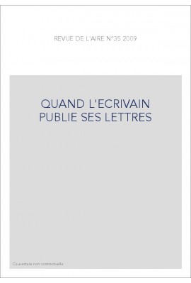 QUAND L'ECRIVAIN PUBLIE SES LETTRES