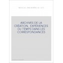ARCHIVES DE LA CRÉATION. EXPÉRIENCES DU TEMPS DANS LES CORRESPONDANCES
