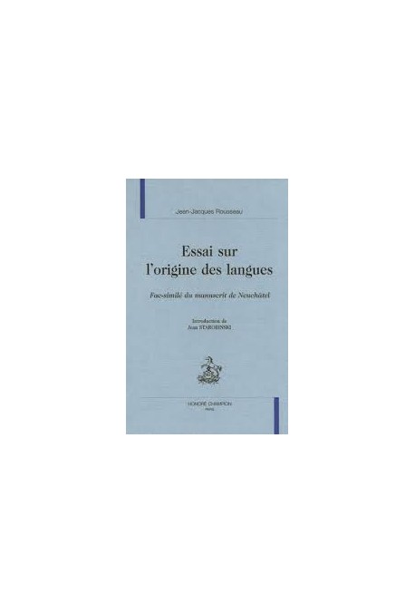 ESSAI SUR L ORIGINE DES LANGUES. FAC-SIMILé DU MANUSCRIT DE NEUCHATEL.