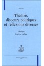 THEATRE, DISCOURS POLITIQUES ET REFLEXIONS DIVERSES