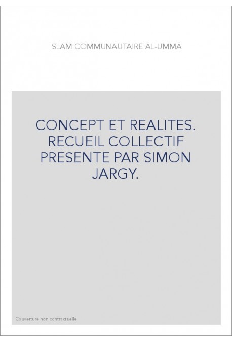 ISLAM COMMUNAUTAIRE (AL-UMMA). CONCEPT ET REALITES.