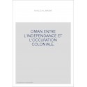 OMAN ENTRE L'INDEPENDANCE ET L'OCCUPATION COLONIALE.