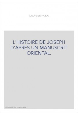 L'HISTOIRE DE JOSEPH D'APRES UN MANUSCRIT ORIENTAL.