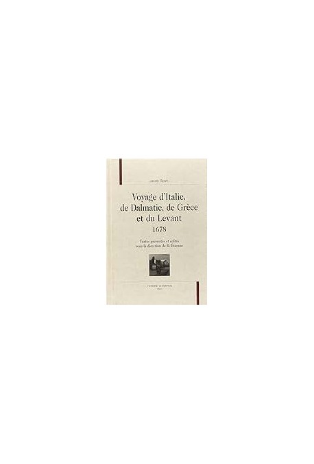 VOYAGE D'ITALIE, DE DALMATIE, DE GRECE ET DU LEVANT 1678