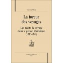 LA FUREUR DES VOYAGES. LES RECITS DE VOYAGE DANS LA PRESSE PERIODIQUE (1750-1789)