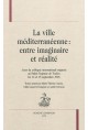 LA VILLE MEDITERRANEENNE : ENTRE IMAGINAIRE ET REALITE