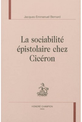 LA SOCIABILITÉ EPISTOLAIRE CHEZ CICERON