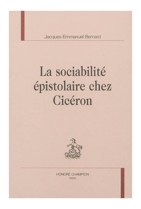 LA SOCIABILITÉ EPISTOLAIRE CHEZ CICERON