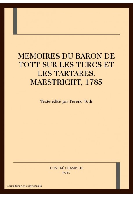 MEMOIRES DU BARON DE TOTT SUR LES TURCS ET LES TARTARES. MAESTRICHT, 1785