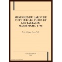 MEMOIRES DU BARON DE TOTT SUR LES TURCS ET LES TARTARES. MAESTRICHT, 1785
