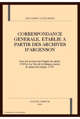 CORRESPONDANCE GENERALE ETABLIE A PARTIR DES ARCHIVES D'ARGENSON AVEC LES LETTRES SUR L'ESPRIT DU SIECLE 176
