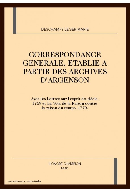 CORRESPONDANCE GENERALE ETABLIE A PARTIR DES ARCHIVES D'ARGENSON AVEC LES LETTRES SUR L'ESPRIT DU SIECLE 176