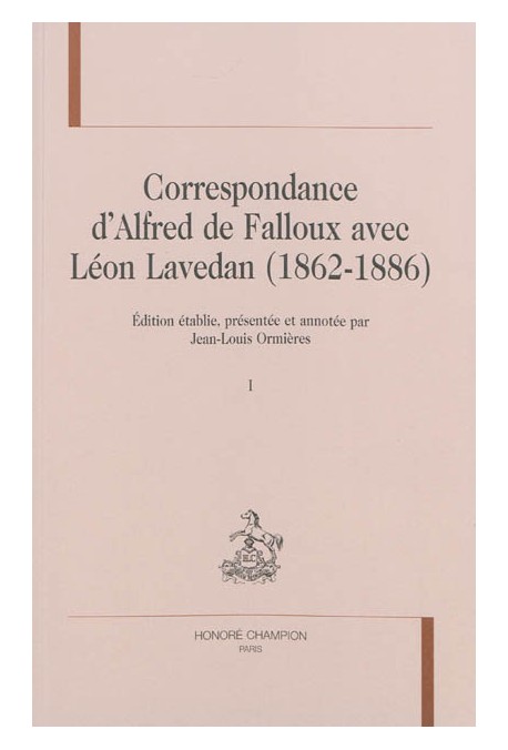CORRESPONDANCE D'ALFRED DE FALLOUX AVEC LÉON LAVEDAN (1862-1886)