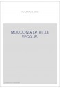 MOUDON A LA BELLE EPOQUE.