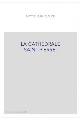 LA CATHEDRALE SAINT-PIERRE.