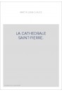 LA CATHEDRALE SAINT-PIERRE.