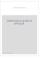 CAROUGE A LA BELLE EPOQUE.