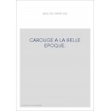 CAROUGE A LA BELLE EPOQUE.