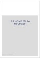 LE RHONE EN SA MEMOIRE