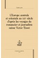 L'EUROPE CENTRALE ET ORIENTALE AU XIXE S. D’APRÈS LES VOYAGES DU ROMANCIER ET JOURNALISTE SUISSE VICTOR TISSO