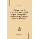 L'EUROPE CENTRALE ET ORIENTALE AU XIXE S. D’APRÈS LES VOYAGES DU ROMANCIER ET JOURNALISTE SUISSE VICTOR TISSO