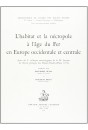 L'HABITAT ET LA NECROPOLE A L'AGE DU FER EN EUROPE OCCIDENTALE ET CENTRALE.