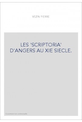 LES 'SCRIPTORIA' D'ANGERS AU XIE SIECLE.