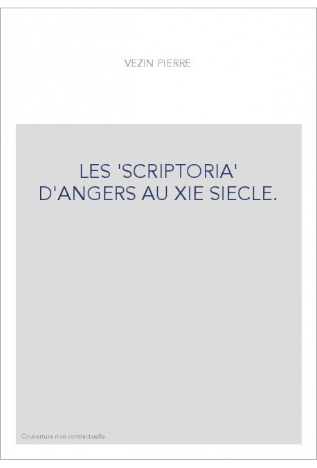 LES 'SCRIPTORIA' D'ANGERS AU XIE SIECLE.