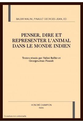 PENSER, DIRE ET REPRESENTER L'ANIMAL DANS LE MONDE INDIEN