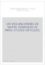 LES VIES ANCIENNES DE SAINTE-GENEVIEVE DE PARIS. ETUDES CRITIQUES.