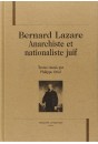 BERNARD LAZARE, ANARCHISTE ET NATIONALISTE JUIF.