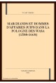 MARCHANDS ET HOMMES D'AFFAIRES JUIFS DANS LA POLOGNE DES WASA (1588-1668)
