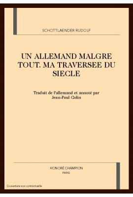UN ALLEMAND MALGRE TOUT. MA TRAVERSEE DU SIECLE