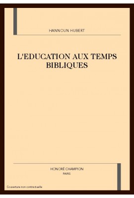 L'EDUCATION AUX TEMPS BIBLIQUES