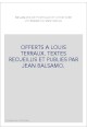 OFFERTS A LOUIS TERRAUX. TEXTES RECUEILLIS ET PUBLIES PAR JEAN BALSAMO.