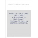 FRANCE ET ITALIE DANS LA CULTURE EUROPEENNE. IV: TRADITION ET ORIGINALITE DANS LA CREATION LITTERAIRE.