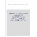 FRANCE ET ITALIE DANS LA CULTURE EUROPEENNE. III: DIX-NEUVIEME ET VINGTIEME SIECLES.